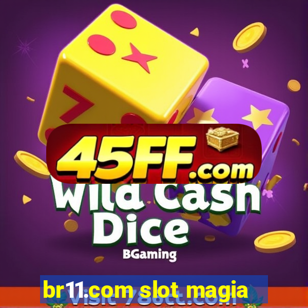 br11.com slot magia